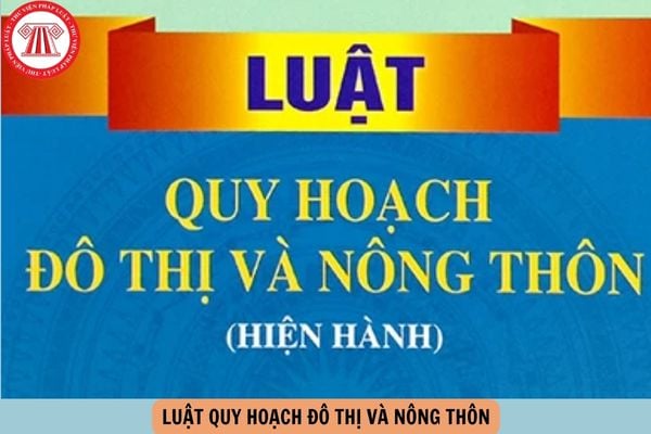 Luật Quy hoạch đô thị và nông thôn mới nhất