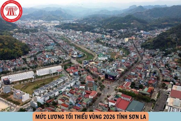 Mức lương tối thiểu vùng 2026 tỉnh Sơn La