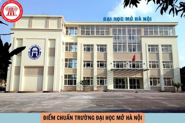 Điểm chuẩn Trường Đại học Mở Hà Nội năm 2025 là bao nhiêu?