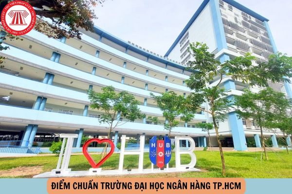 Điểm chuẩn Trường đại học Ngân hàng TP HCM năm 2025 là bao nhiêu?