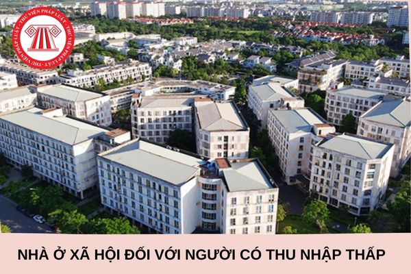 Người có thu nhập thấp có được hưởng chính sách hỗ trợ về nhà ở xã hội không?