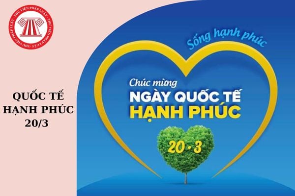 Ngày Quốc tế hạnh phúc là ngày gì? Ngày Quốc tế hạnh phúc 2025 là thứ mấy? (Hình Internet)