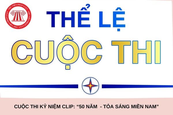 Thể lệ cuộc thi clip “50 năm - Tỏa sáng miền Nam”? (Hình Internet)