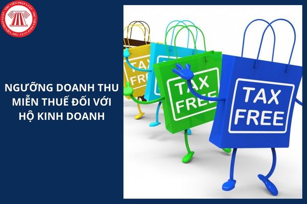 Ngưỡng doanh thu miễn thuế với hộ kinh doanh năm 2026 là bao nhiêu?