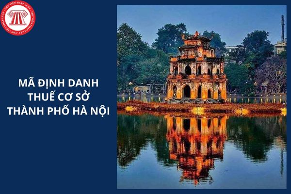 Mã định danh 25 thuế cơ sở thành phố Hà Nội thế nào?