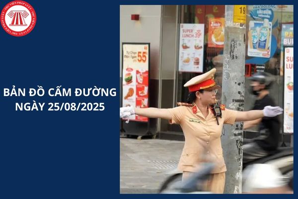 Bản đồ cấm đường Hà Nội ngày 25/8/2025 phục vụ diễu binh 2 9 chi tiết ra sao?