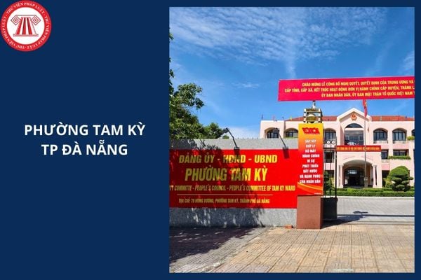 Phường Tam Kỳ TP Đà Nẵng gồm những phường nào hình thành từ 1/7/2025?