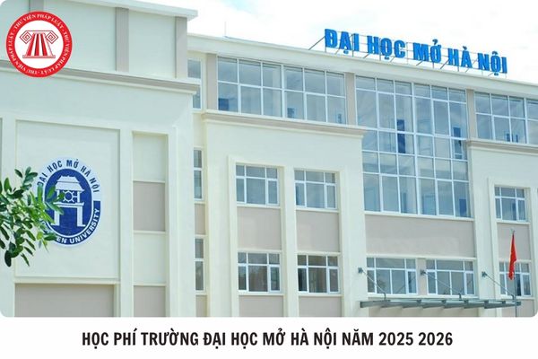 Học phí trường Đại học Mở Hà Nội năm 2025 2026 là bao nhiêu?