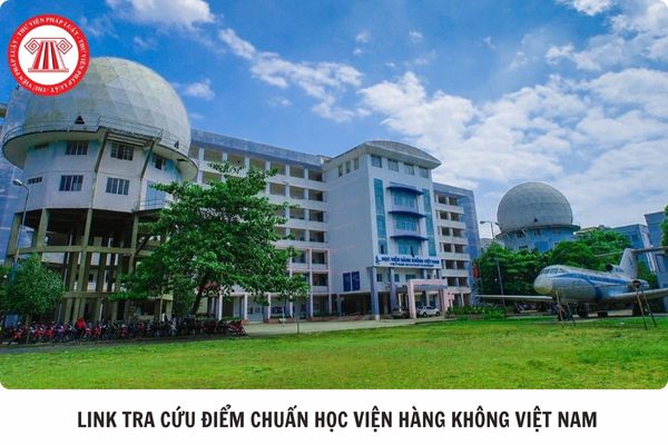 Link tra cứu điểm chuẩn Học Viện Hàng không Việt Nam năm 2025 là link nào?