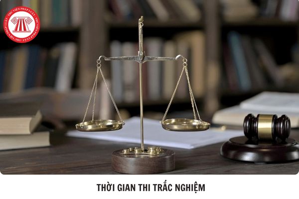 Thời gian thi trắc nghiệm đối với kỳ thi tuyển chọn Thẩm phán Tòa án nhân dân là bao lâu?