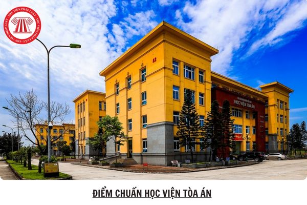 Điểm chuẩn Học viện Tòa án 2025 bao nhiêu?