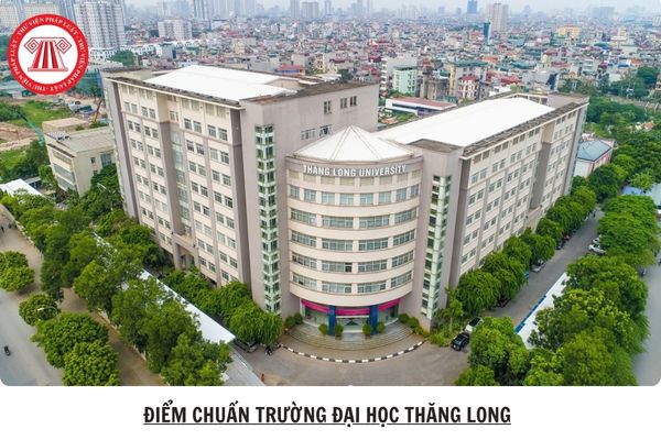 Điểm chuẩn Trường đại học Thăng Long 2025 bao nhiêu?