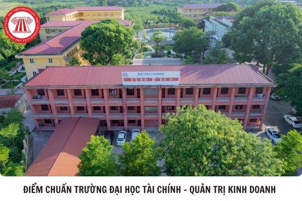 Điểm chuẩn Trường đại học Tài chính - Quản trị kinh doanh 2025 bao nhiêu?