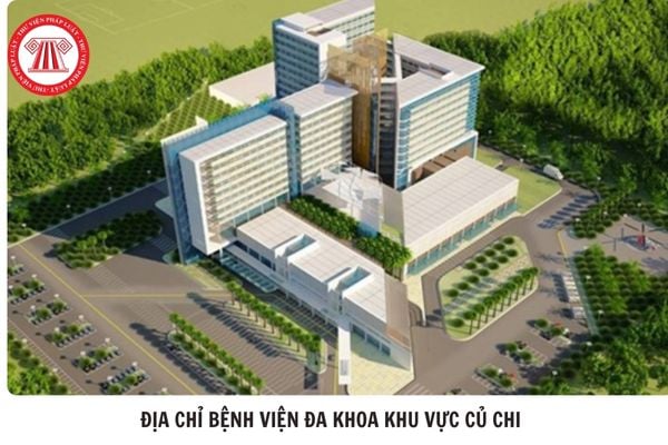Địa chỉ Bệnh viện Đa khoa Khu vực Củ Chi sau sáp nhập năm 2025 ở đâu?