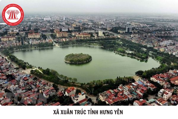Xã Xuân Trúc tỉnh Hưng Yên gồm những xã nào hình thành từ 1/7/2025?