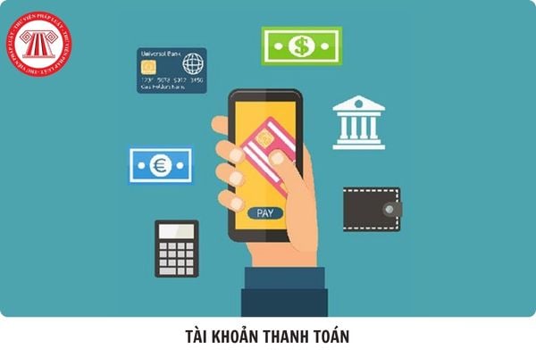 Thông tư 25/2025/TT-NHNN sửa đổi, bổ sung Thông tư 17/2024/TT-NHNN về mở và sử dụng tài khoản thanh toán tại tổ chức cung ứng dịch vụ thanh toán thế nào?