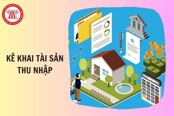 Hướng dẫn kê khai tài sản thu nhập cuối năm 2025 chi tiết ra sao?