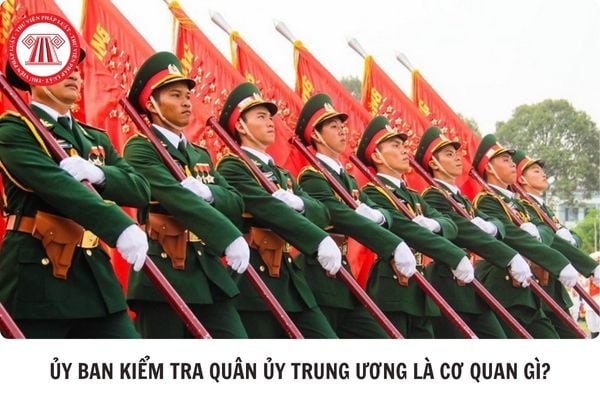 Ủy ban Kiểm tra Quân ủy Trung ương là cơ quan gì?