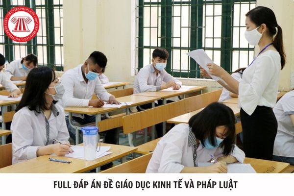 Full đáp án đề Giáo dục Kinh tế và Pháp luật mã đề 0124 thi tốt nghiệp THPT 2025 thế nào?
