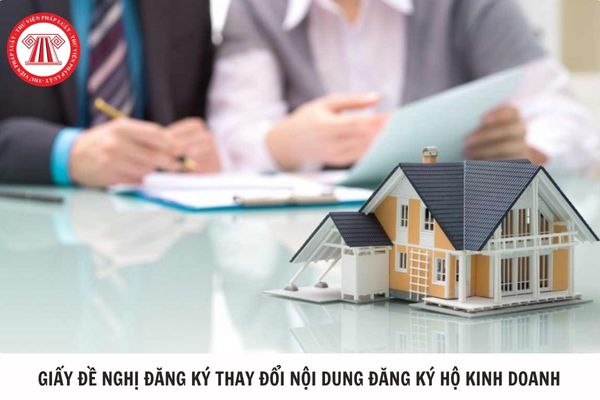 Mẫu Giấy đề nghị đăng ký thay đổi nội dung đăng ký hộ kinh doanh từ 1/7/2025 thế nào?
