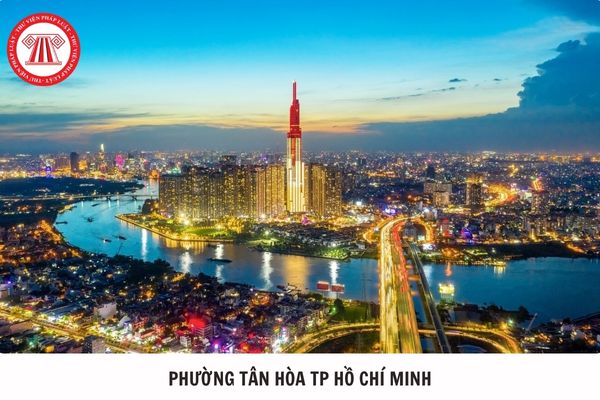 Phường Tân Hòa TP Hồ Chí Minh gồm những phường nào hình thành từ 1/7/2025?