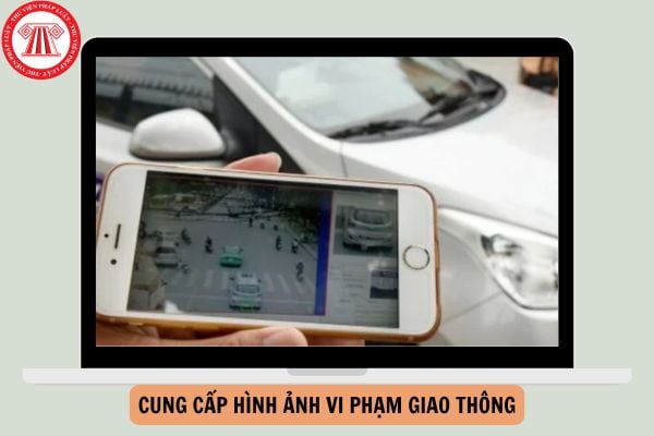 Cung cấp hình ảnh vi phạm giao thông ở đâu?