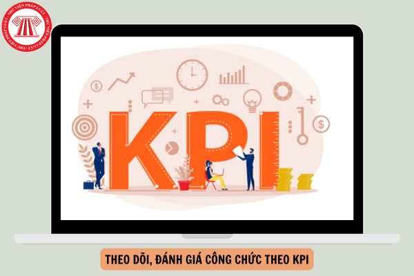 Thời điểm theo dõi, đánh giá công chức theo KPI từ khi nào?