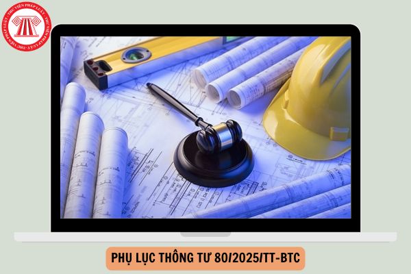 Tải Phụ lục Thông tư 80 2025 TT BTC thay thế Thông tư 23/2024/TT-BKHĐT về mẫu hồ sơ đấu thầu ở đâu?