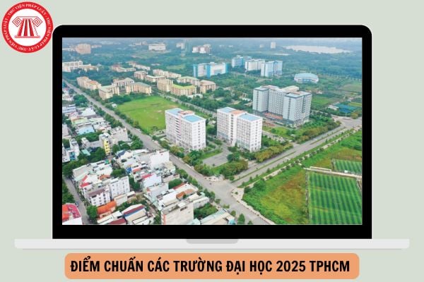 Tổng hợp Điểm chuẩn các trường Đại học 2025 TPHCM đầy đủ, chi tiết như thế nào?