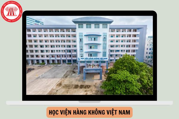 Chính thức Điểm chuẩn Học viện Hàng không Việt Nam 2025 như thế nào?