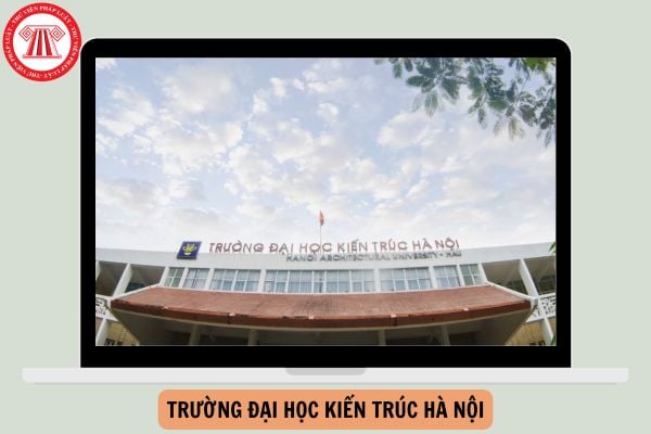 Điểm chuẩn Đại học Kiến trúc Hà Nội 2025 chính thức như thế nào?