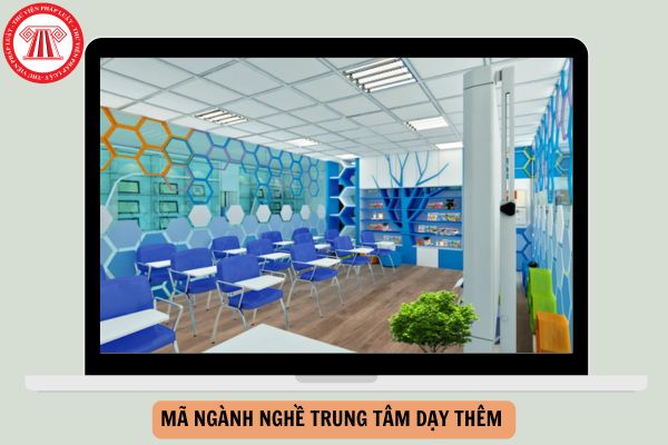 Mã ngành nghề trung tâm dạy thêm từ ngày 15/11/2025 là gì?