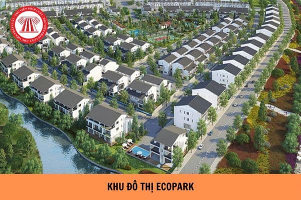 Khu đô thị Ecopark ở đâu? Giá bán chung cư Ecopark Hưng Yên mới nhất?