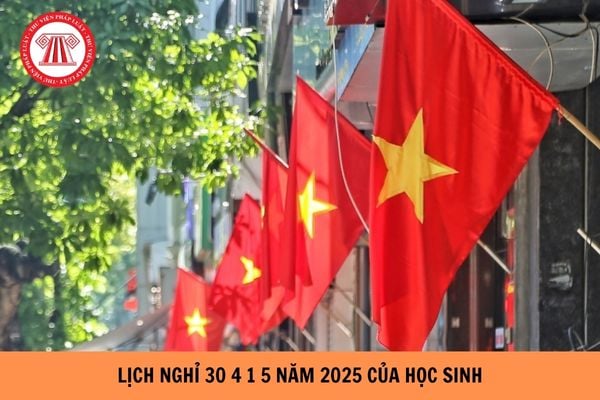 Lịch nghỉ 30 4 1 5 năm 2025 học sinh như thế nào?