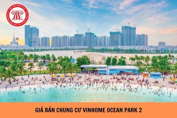 Giá bán chung cư Vinhome Ocean Park 2? Vinhome Ocean Park 2 ở đâu?