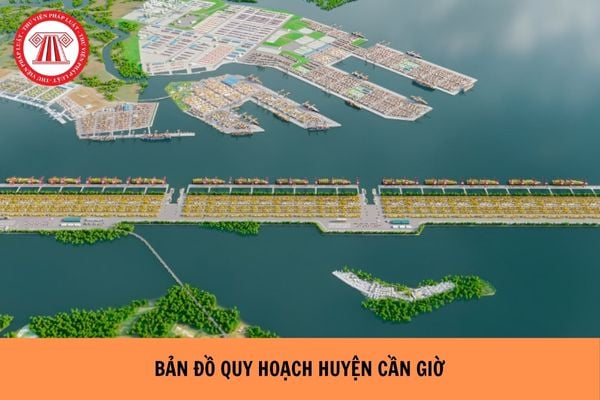 Bản đồ quy hoạch Huyện Cần Giờ 2025? File quy hoạch Cần Giờ?