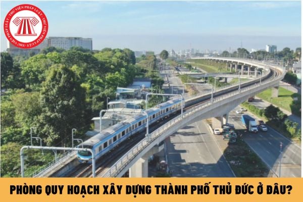 Phòng Quy hoạch Xây dựng thành phố Thủ Đức ở đâu? Một số kinh nghiệm đầu tư bất động sản Thành phố Thủ Đức