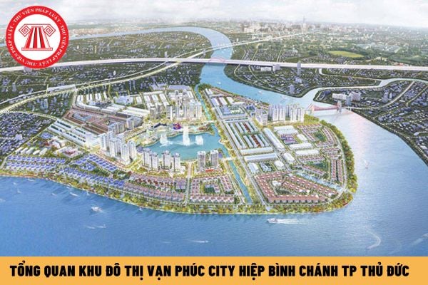 Tổng quan khu đô thị Vạn Phúc City Hiệp Bình Chánh TP Thủ Đức? Cập nhật giá bán căn hộ Vạn Phúc City 