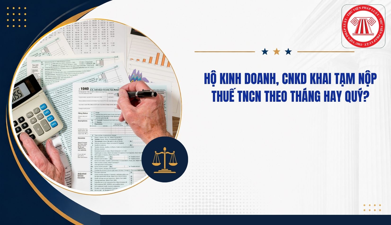 Hộ kinh doanh, CNKD khai tạm nộp thuế TNCN theo tháng hay quý?