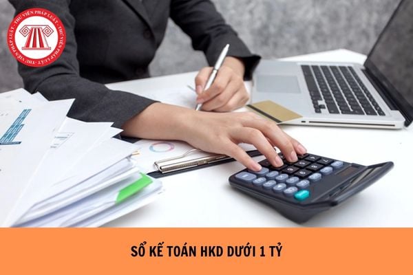 Từ 1/1/2026 HKD dưới 1 tỷ chỉ cần sử dụng sổ kế toán mẫu S1a HKD đúng không?