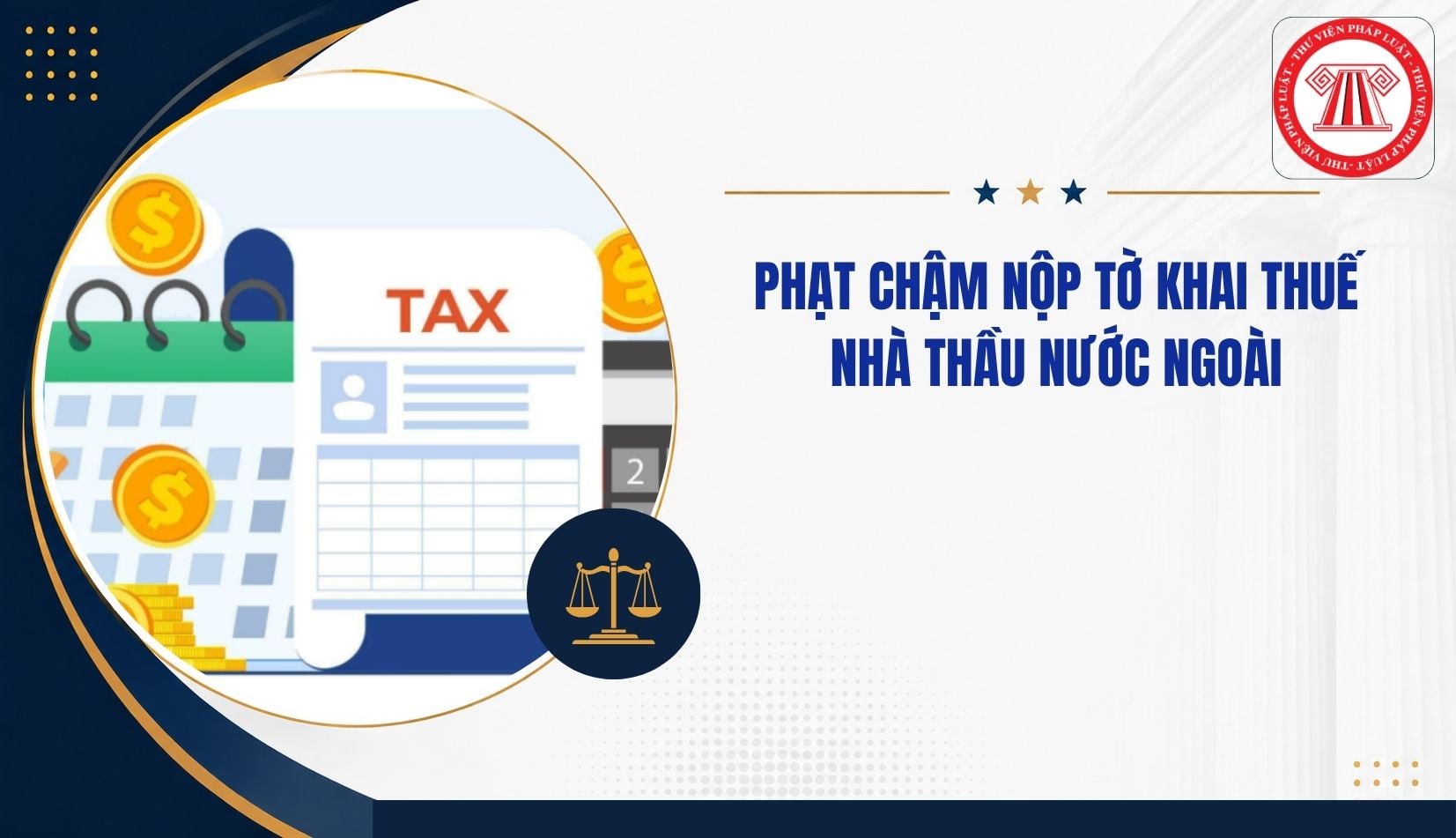 Phạt chậm nộp tờ khai thuế nhà thầu nước ngoài 2026 bao nhiêu tiền?