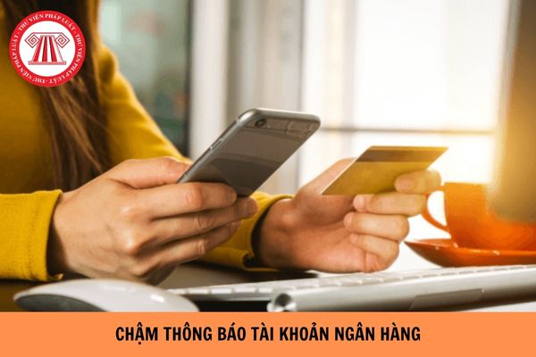 Mức phạt chậm thông báo số tài khoản ngân hàng cho CQT đối với HKD bao nhiêu?