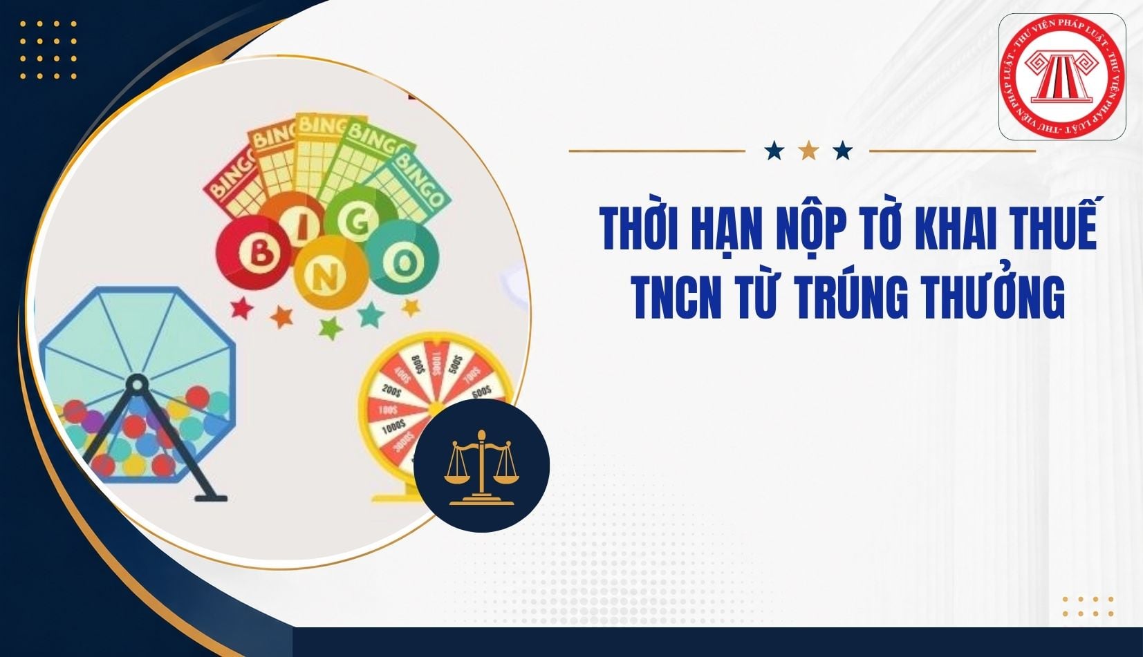Thời hạn nộp tờ khai thuế TNCN từ trúng thưởng 2026 là khi nào?