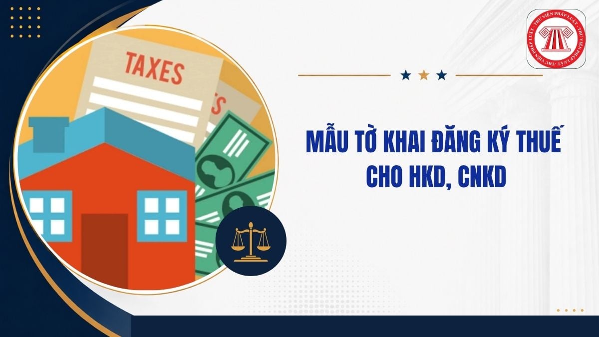 Mẫu tờ khai đăng ký thuế cho hộ kinh doanh, cá nhân kinh doanh 2026 là mẫu nào?