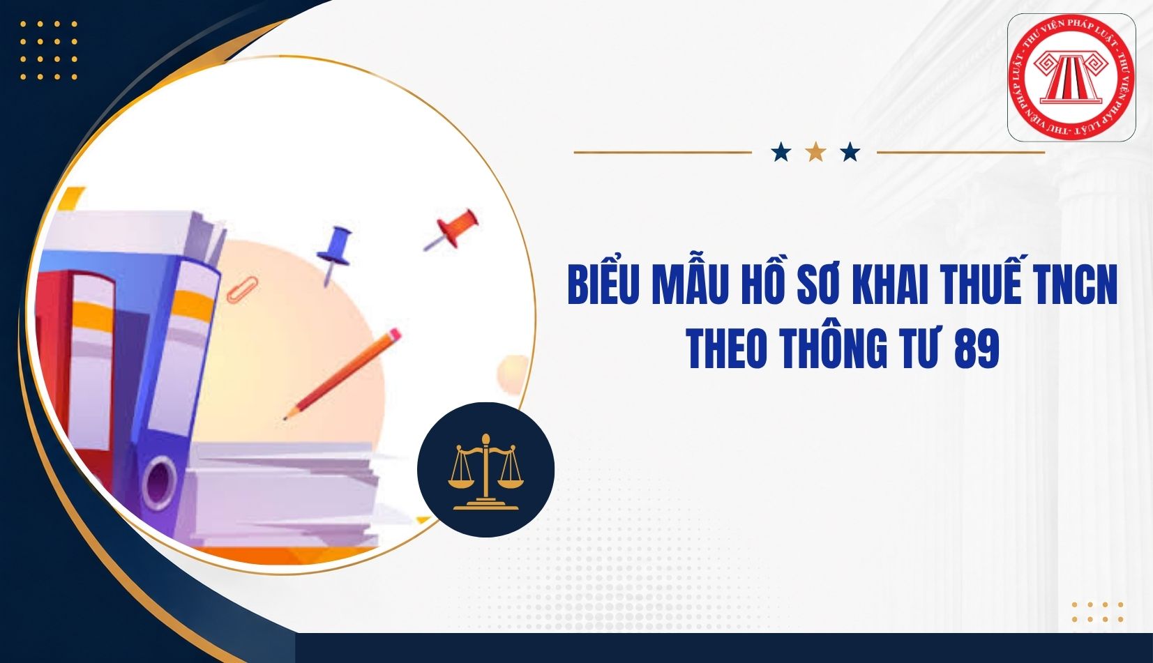 Trọn bộ Biểu mẫu hồ sơ khai thuế TNCN theo Thông tư 89 tải ở đâu?