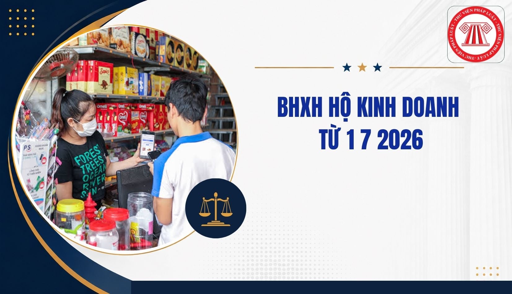 03 Nội dung quan trọng về BẢO HIỂM XÃ HỘI của hộ kinh doanh từ 1 7 2026 như thế nào?