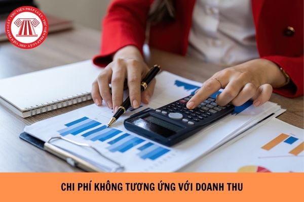 Chi phí không tương ứng với doanh thu nào được trừ theo Nghị định 320?