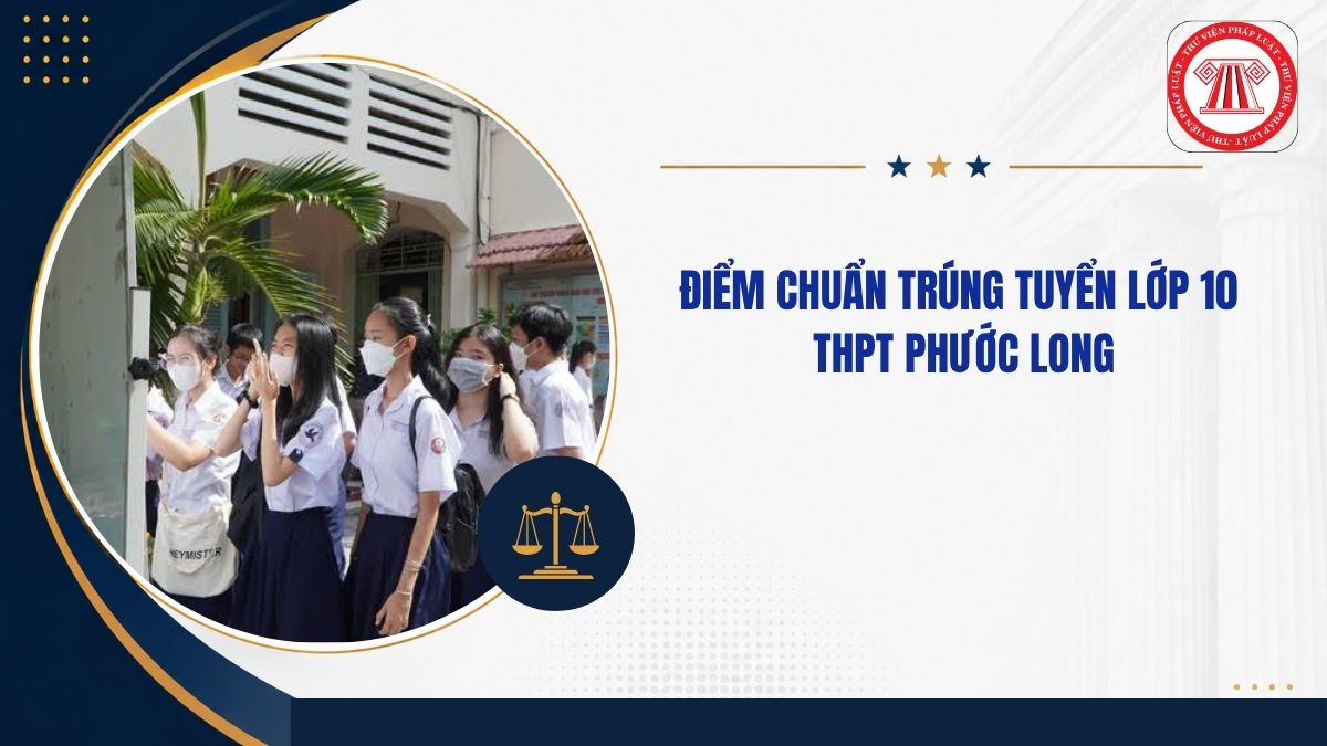 Điểm chuẩn trúng tuyển lớp 10 THPT Phước Long TPHCM năm học 2026 2027 thế nào?