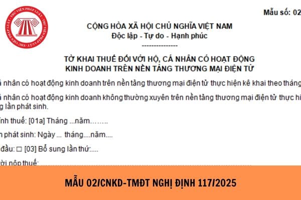 Mẫu 02 CNKD TMĐT Nghị định 117/2025 còn sử dụng không? Nếu không thì HKD sử dụng mẫu nào thay thế?