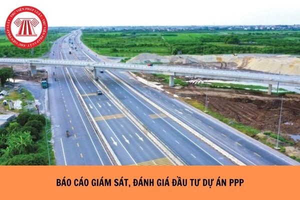Mẫu phụ biểu báo cáo giám sát, đánh giá đầu tư dự án PPP Thông tư 44 tải ở đâu?